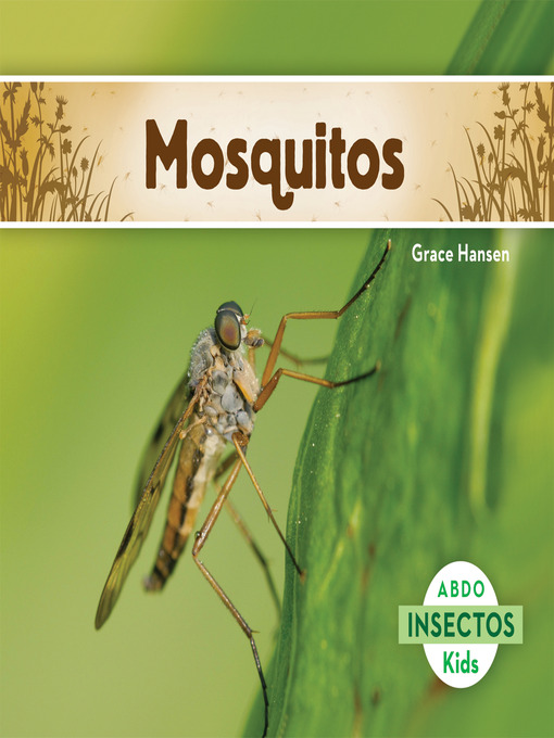 Title details for Mosquitos (Mosquitoes) (Spanish Version) by Grace Hansen - Available